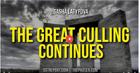 SGT REPORT - THE GREAT CULLING CONTINUES -- Sasha Latypova