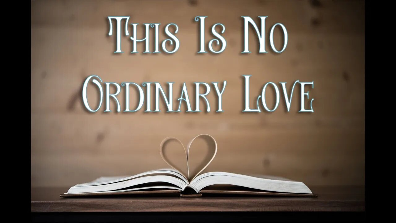 This Is No Ordinary Love