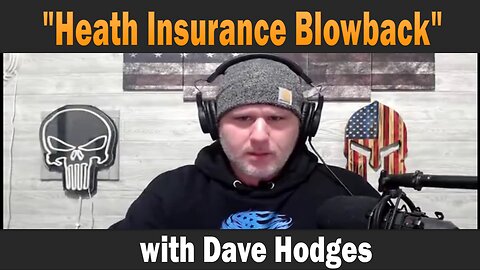 "Heath Insurance Blowback" with Dave Hodges | Update Latest News.