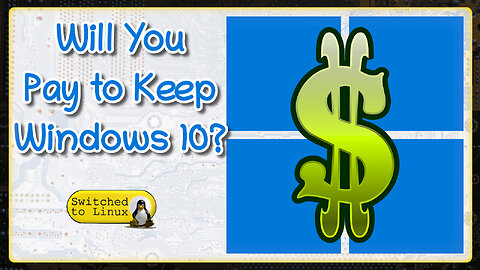 Will You Pay to Keep Windows 10?