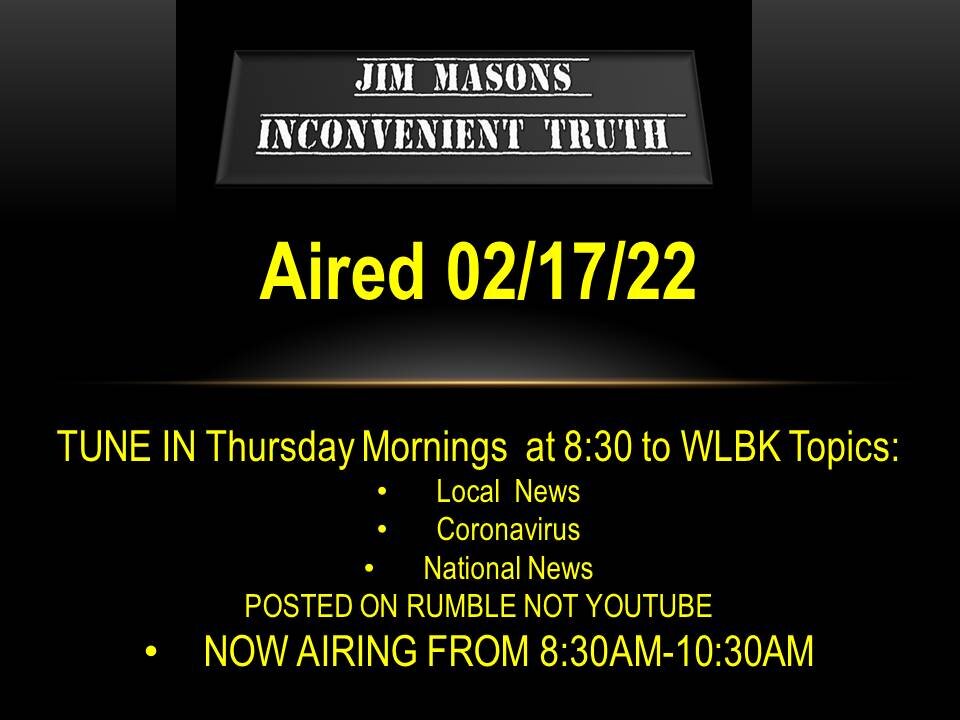 Jim Mason's Inconvenient Truth 02/17/22