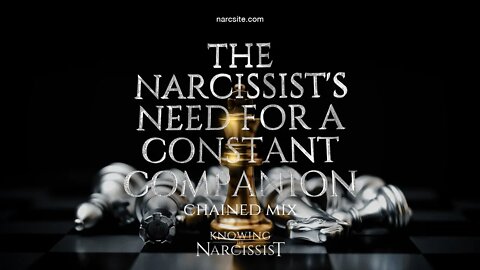 The Narcissist´ Need for a Constant Companion (Chained Mix)