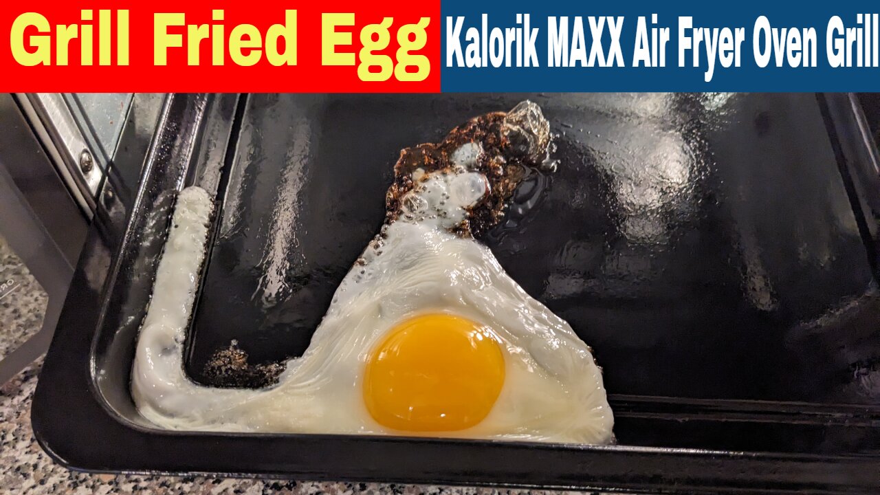 Grill Fried Egg, Kalorik MAXX Air Fryer Oven Grill Recipe