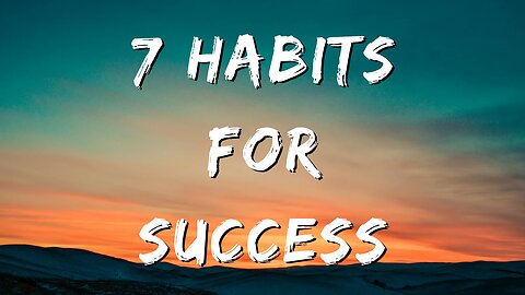 7 Habits For Success