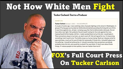 The Morning Knight LIVE! No. 1055- Not How White Men Fight- Fox’s Full Court Press on Tucker Carlson