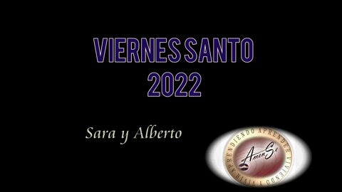 Amense en VIENES SANTO. ALOCUSION ALBERTO Y SARA