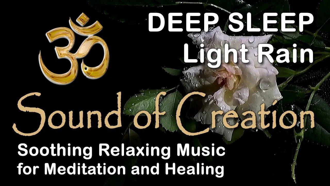 🎧 Sound Of Creation • Deep Sleep (45) • Rain • Soothing Relaxing Music for Meditation and Healing