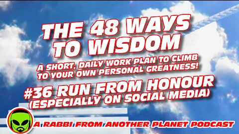 The 48 Ways to Wisdom #36 Run From Honour (Especially on Twitter)