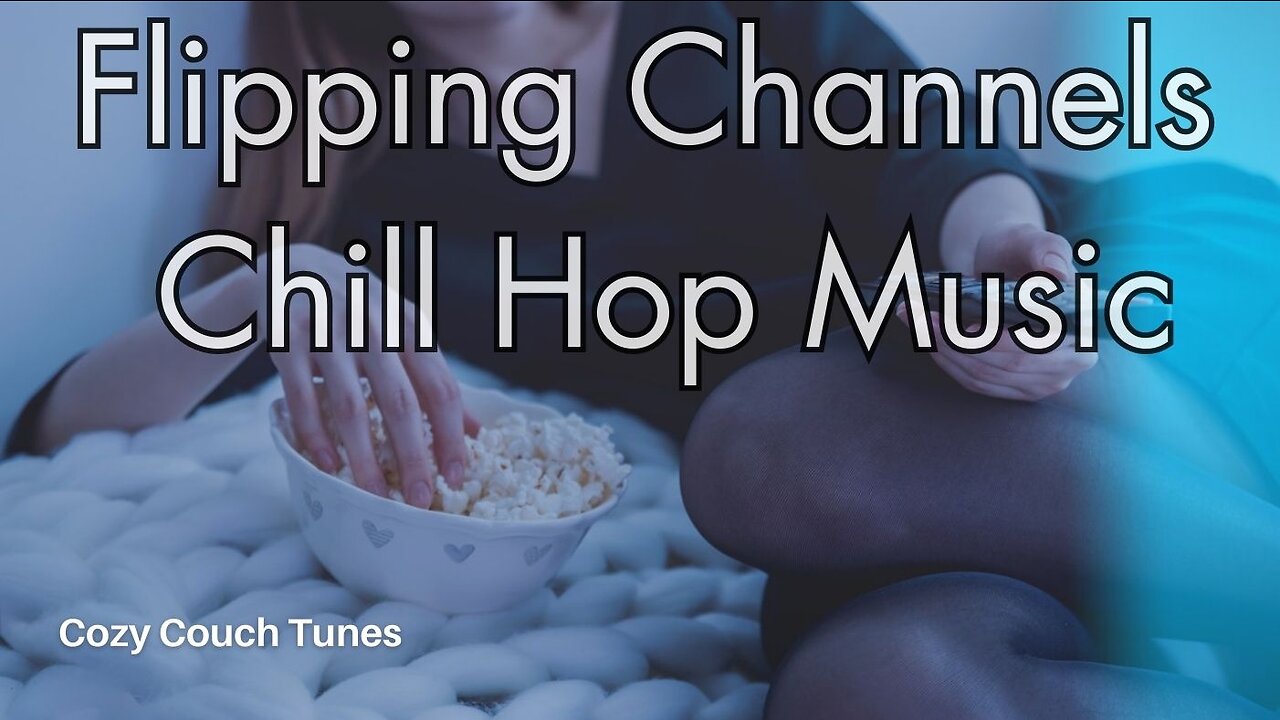 Flipping Channels Chill-Hop Music. #chilloutmusic #chillhop #chill-hopmusic, #studymusic