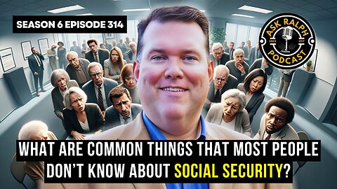 What are common things that most people don’t know about social security?