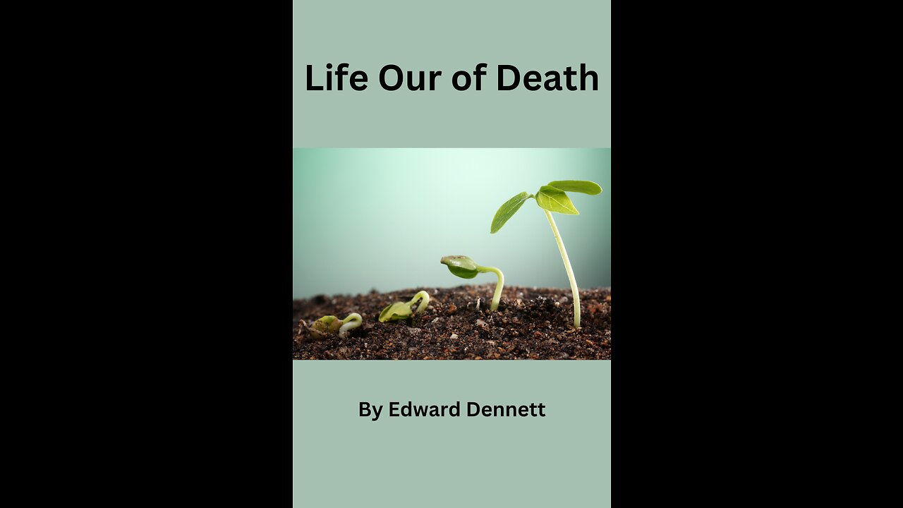 Life Out of Death, by Edward Dennett.