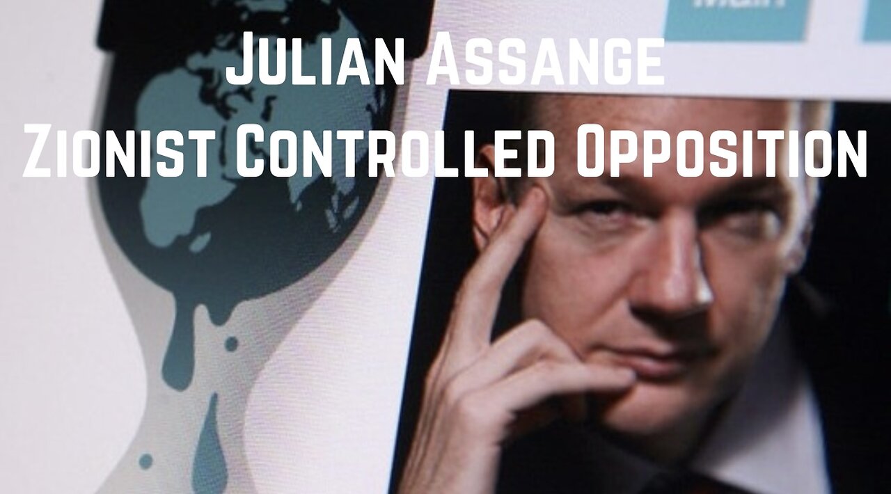 Julian Assange Zionist Controlled Opposition