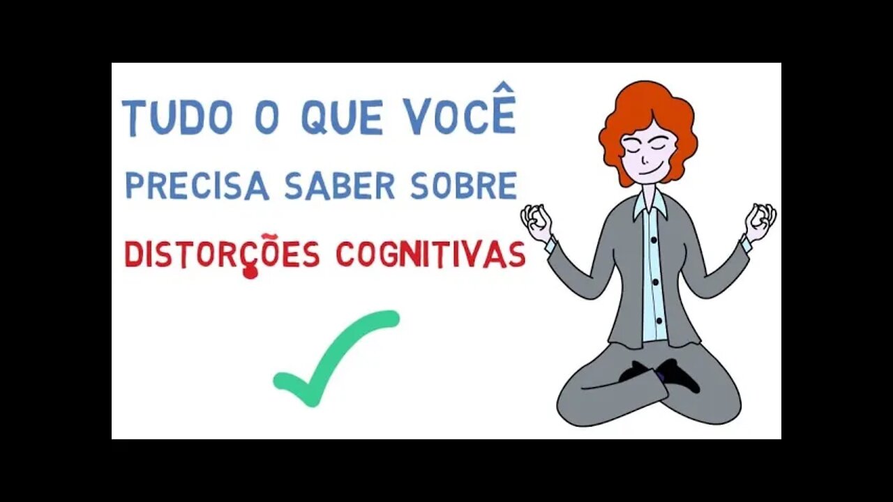 O que são as Distorções Cognitivas e como mudar (psicologia)