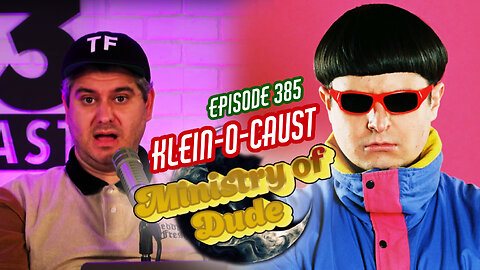 Klein-O-Caust | Ministry of Dude #385