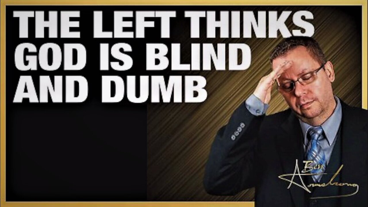 The Left Thinks God is Blind and Dumb July 22.