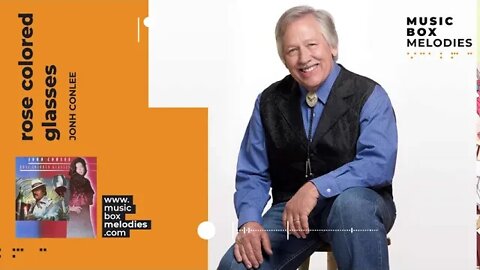 [Music box melodies] - Rose Colored Glasses by John Conlee