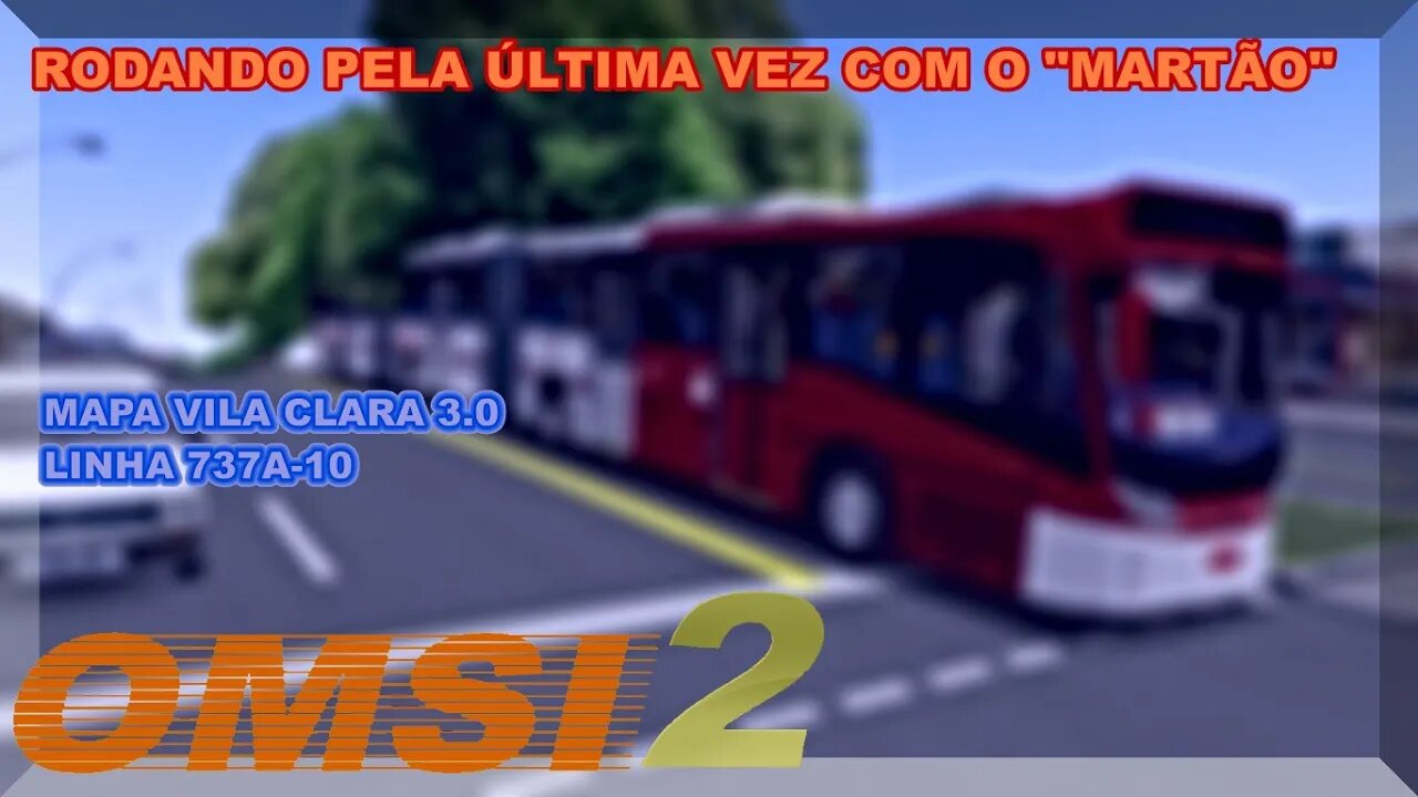 ÚLTIMA VIAGEM COM O "MARTÃO" | OMSI 2 - MAPA VILA CLARA 3.0| CAIO TOP-BUS VOLVO B-12M BIARTICULADO