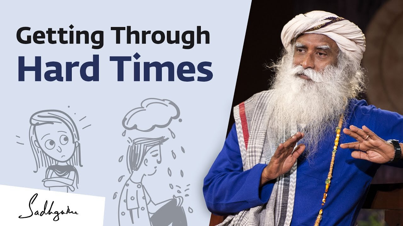 How Do We Handle Hard Times in Life? Sadhguru Jaggi Vasudev Answers