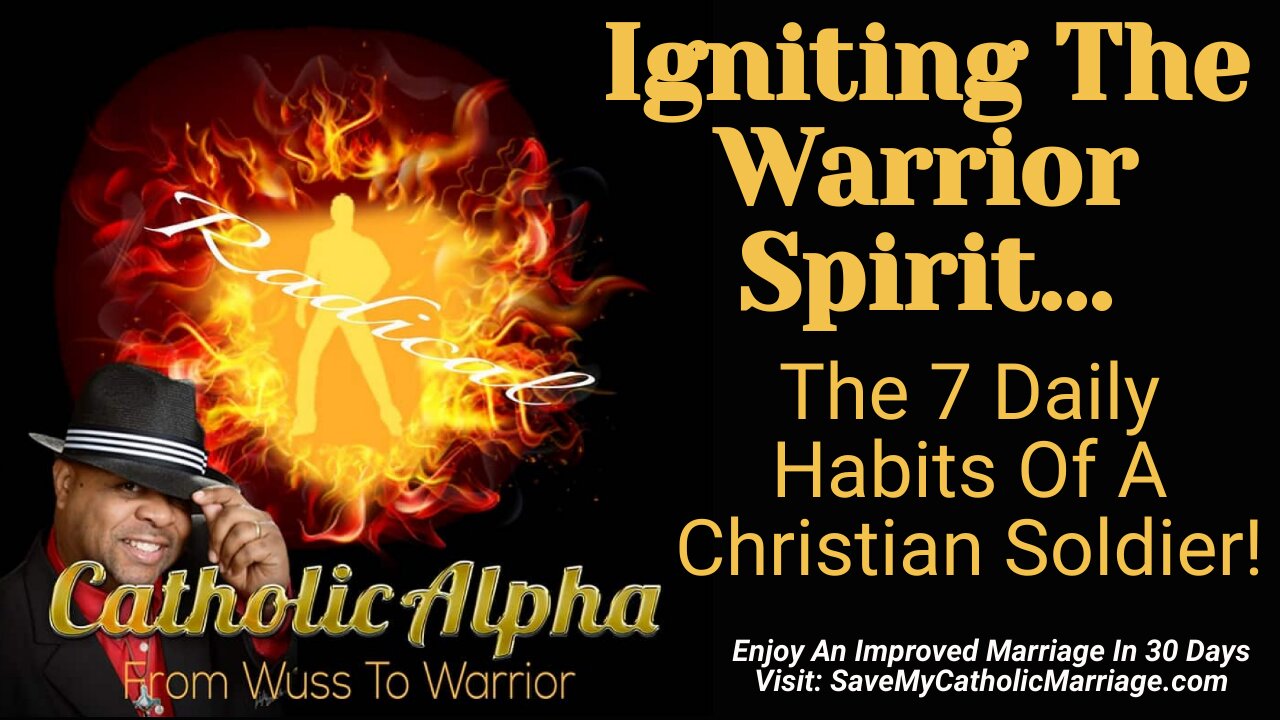 Igniting The Warrior Spirit: The 7 Daily Habits Of A Christian Soldier! (ep179)