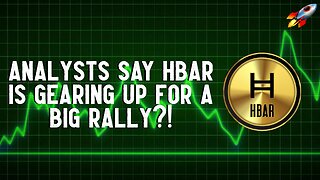 Analysts Say HBAR Is Gearing FOR A BIG RALLY?!