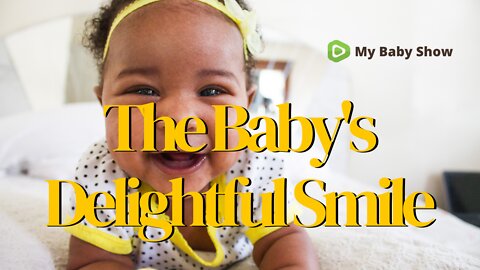 The Baby's Delightful Smile