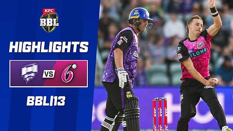 Hobart Hurricanes v Sydney Sixers | BBL|13