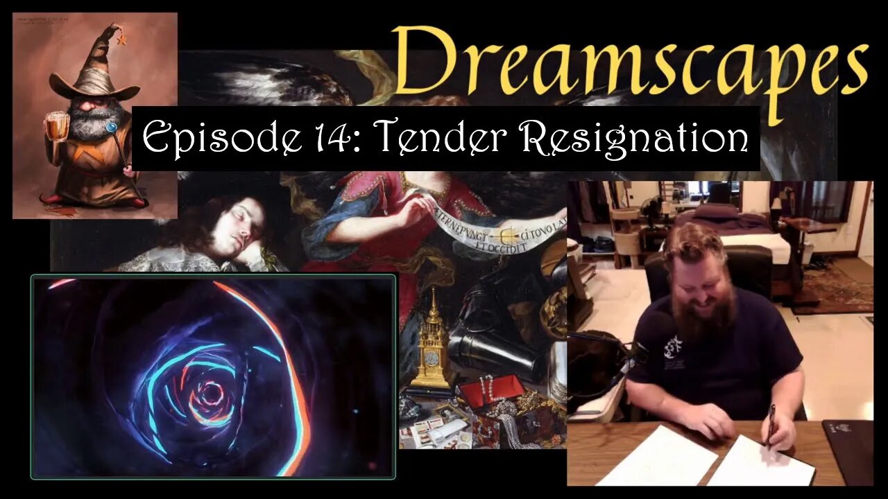 Dreamscapes Episode 14: Tender Resignation