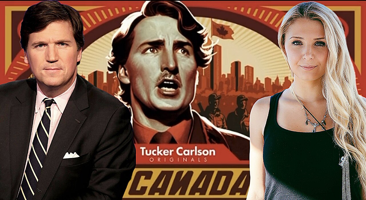 "Oh 'Canada' Is Dying" 'Tucker Carlson' Interview's 'Canadian' Freedom Fighter 'Lauren Southern'