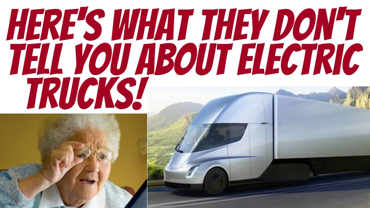 US truckers make it clear the BIG problems with proposed electric trucks!