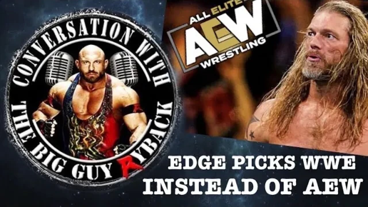 Ryback Thoughts on Edge Back With WWE instead of Signing with AEW