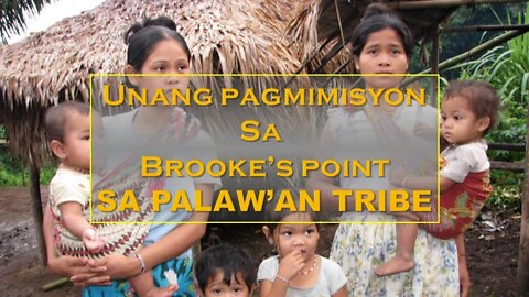 FIRST MISSION TO PALAW'AN TRIBE 2022