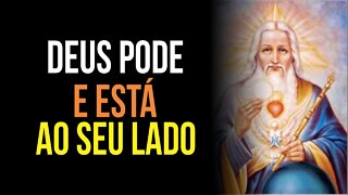 DEUS PODE e Ele está ao SEU LADO