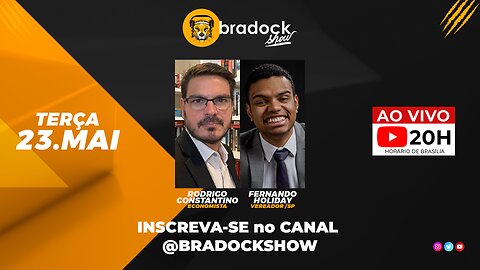 Bradock Show: 23/05/23 - Rodrigo Constantino e Fernando Holiday.