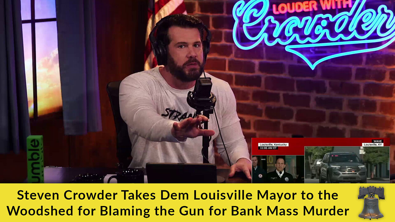 Steven Crowder Takes Dem Louisville Mayor to the Woodshed for Blaming the Gun for Bank Mass Murder