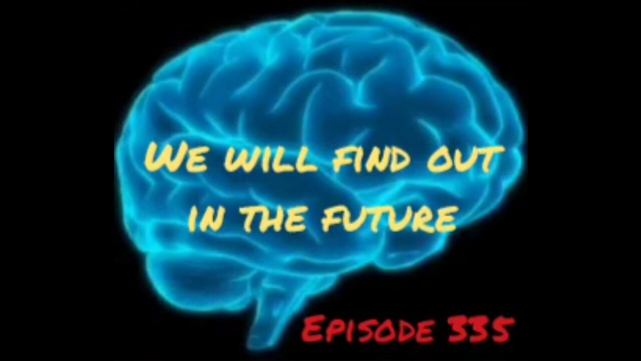 WE WILL FIND OUT IN THE FUTURE - WAR FOR YOUR MIND - Episode 335 with HonestWalterWhite