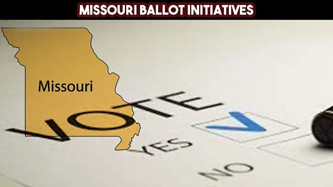 Missouri Ballot Initiatives (In-Depth)
