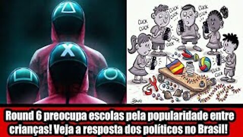 Round 6 preocupa escolas pela popularidade entre crianças! Veja a resposta dos políticos no Brasil