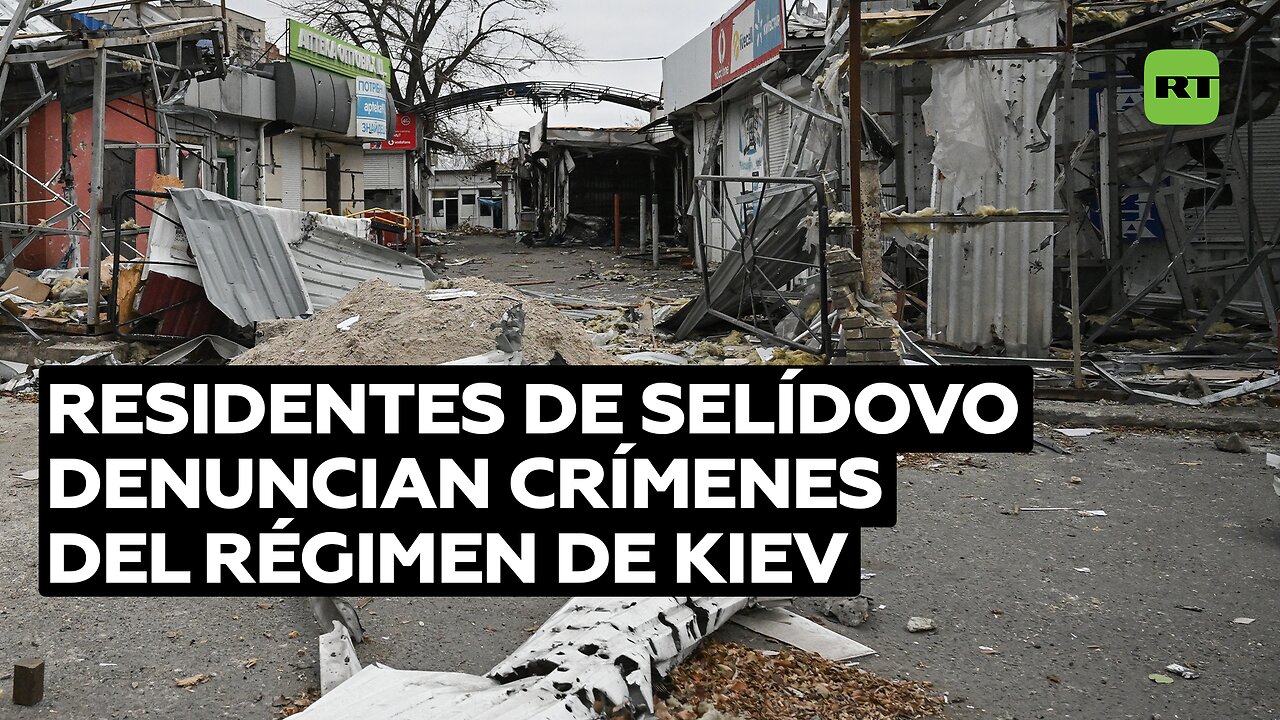 Residentes de Selídovo liberado denuncian crímenes del régimen de Kiev