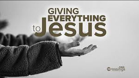 Give Everything to Jesus