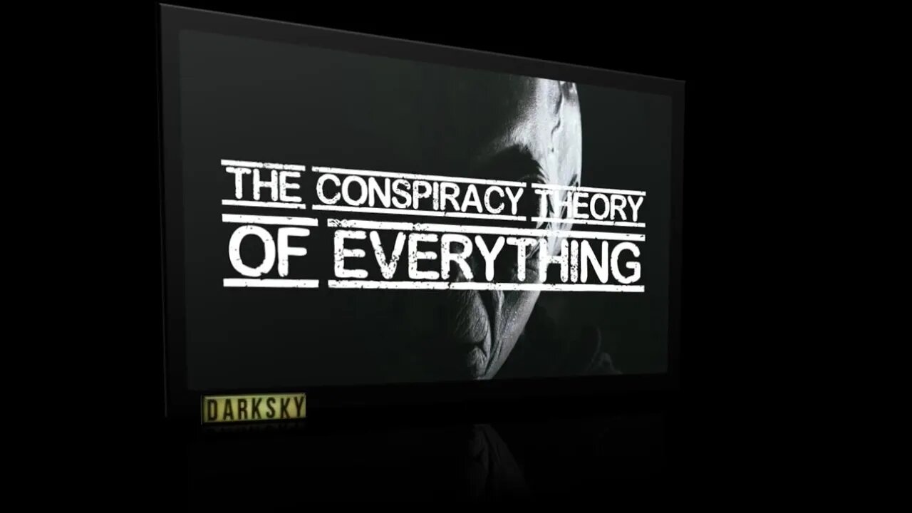 The Conspiracy Theory of Everything Complete Uncut Extended Version