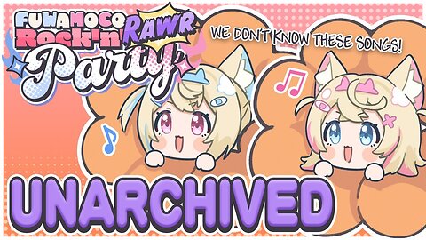 【FUWAMOCO ROCK N' RAWR PARTY】we've heard these songs maybe 3 times 🐾 【UNARCHIVED】-CCNC-SyQ988