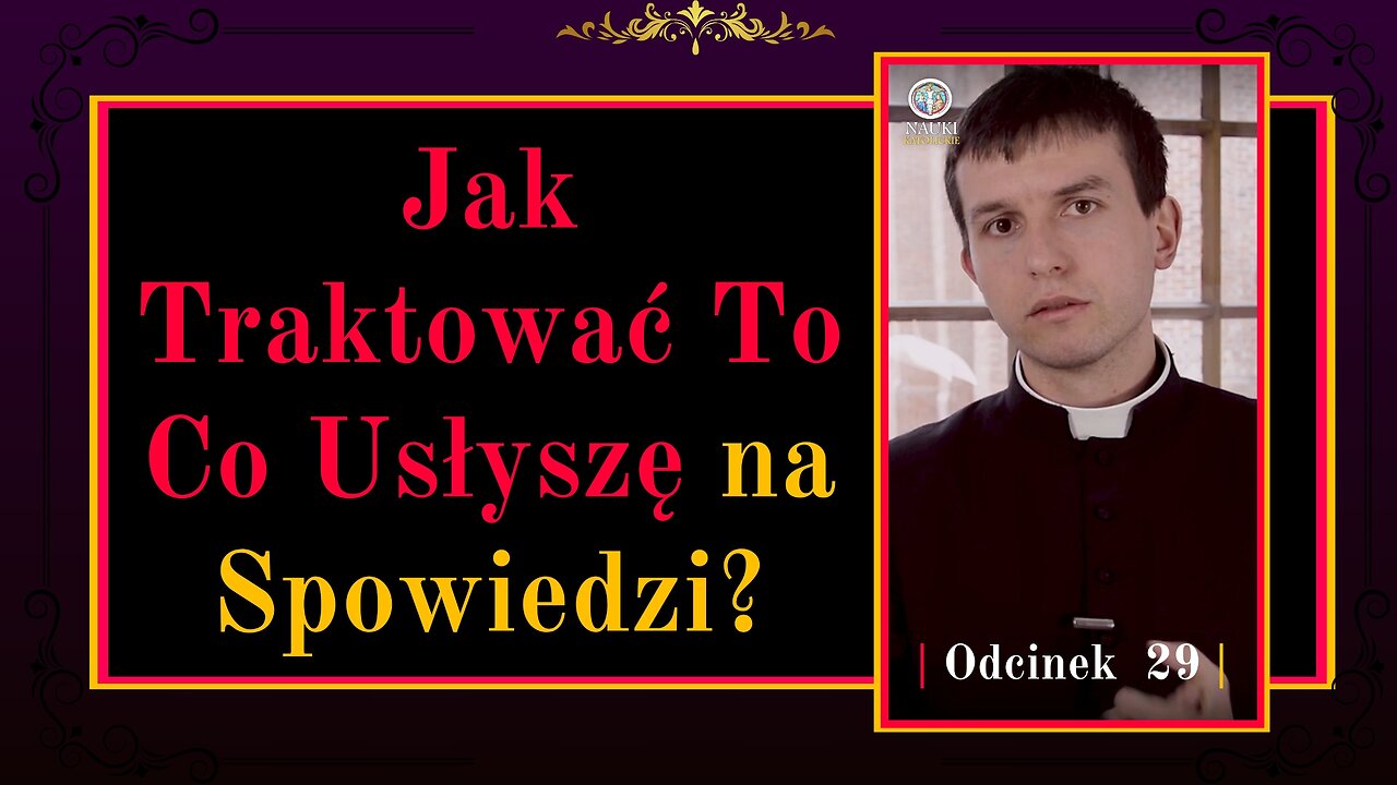 Jak traktować to co usłyszę na Spowiedzi? | Odcinek 29
