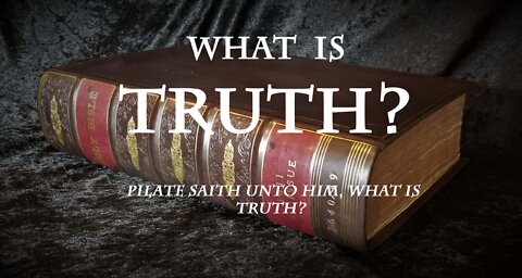 What is Truth?
