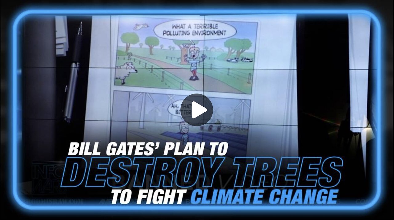 Bill Gates' Plan to Destroy Trees to Fight Climate Change/Cause Collapse Event Exposed