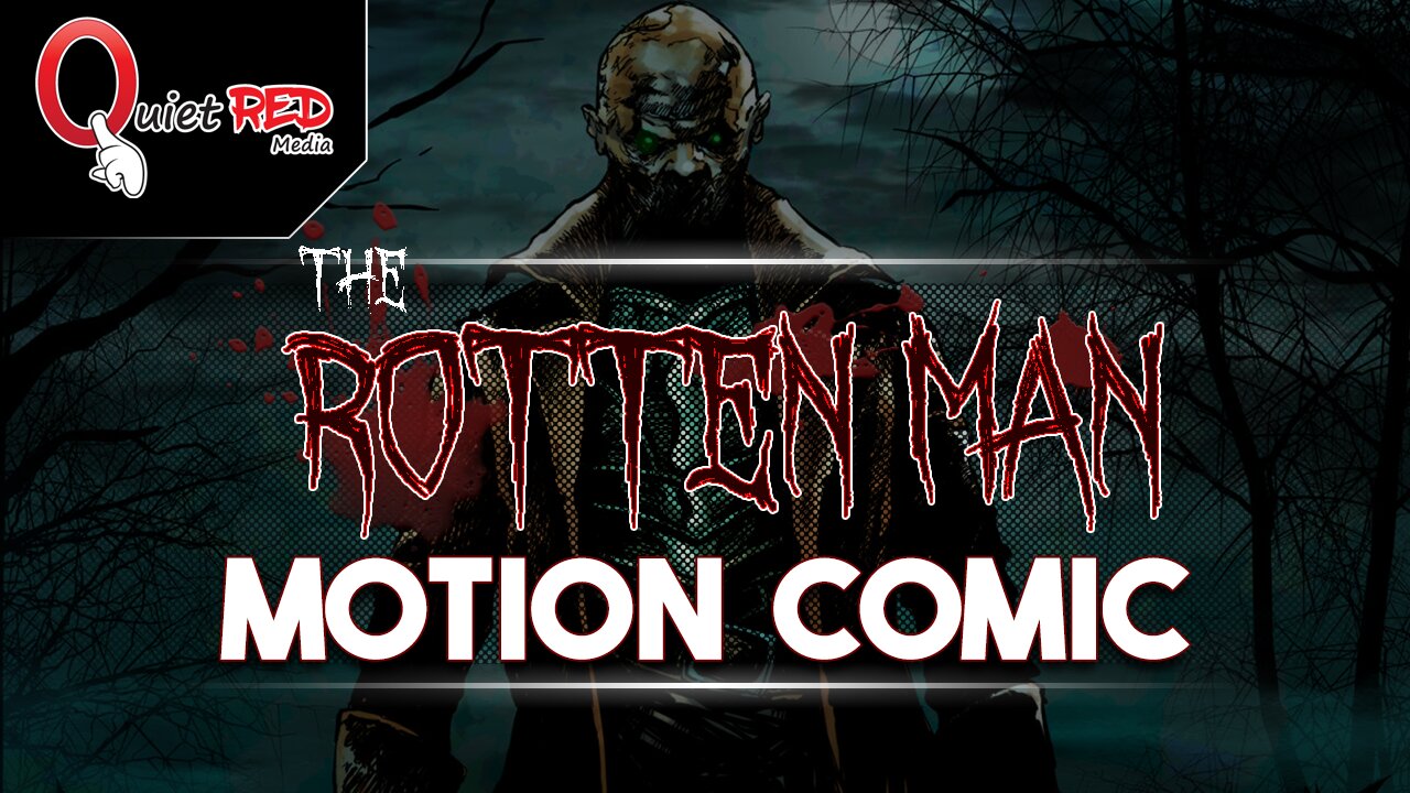 The Rotten Man Motion Comic