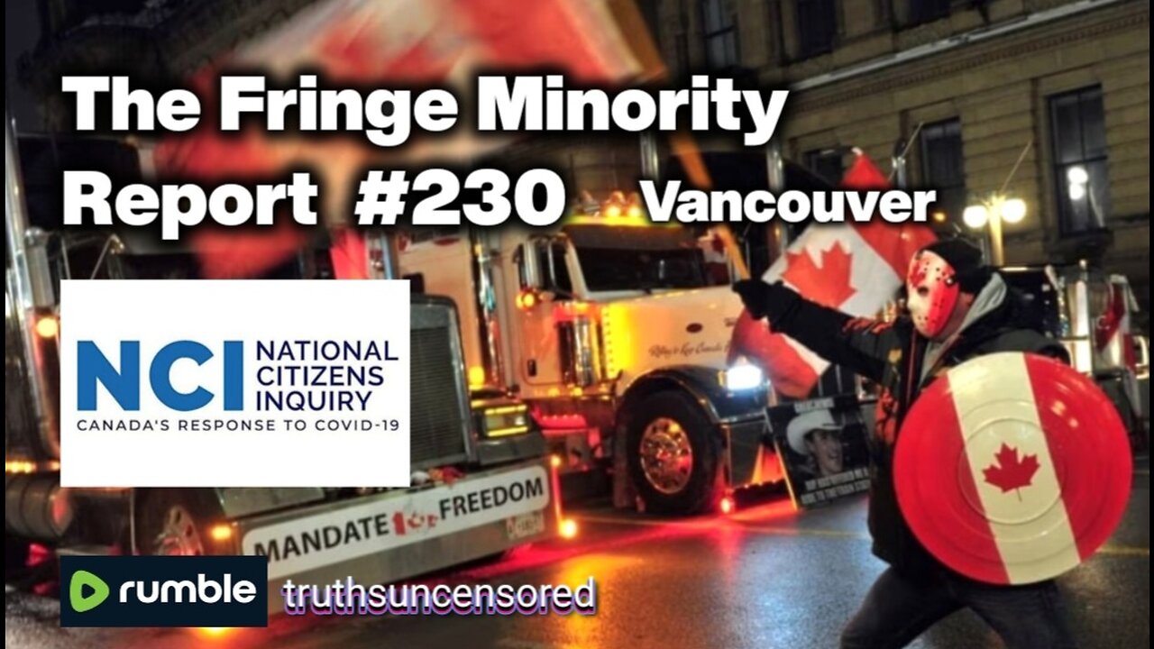 The Fringe Minority Report #230 National Citizens Inquiry Vancouver