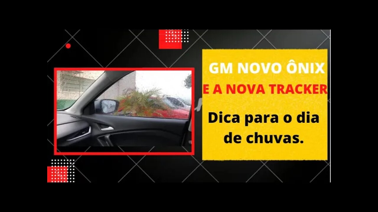 GM Novo Onix e Nova Tracker dica para dia de chuva!