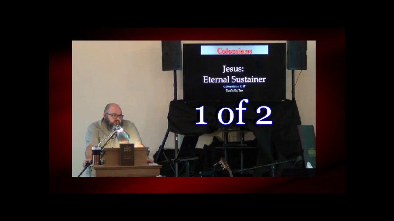 019 Jesus: Eternal Sustainer (Colossians 1:17) 1 of 2