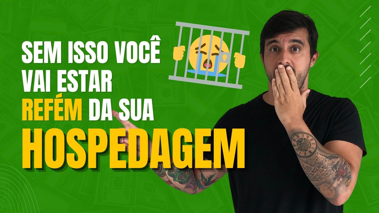 Sem isso você sempre vai estar REFÉM da sua HOSPEDAGEM