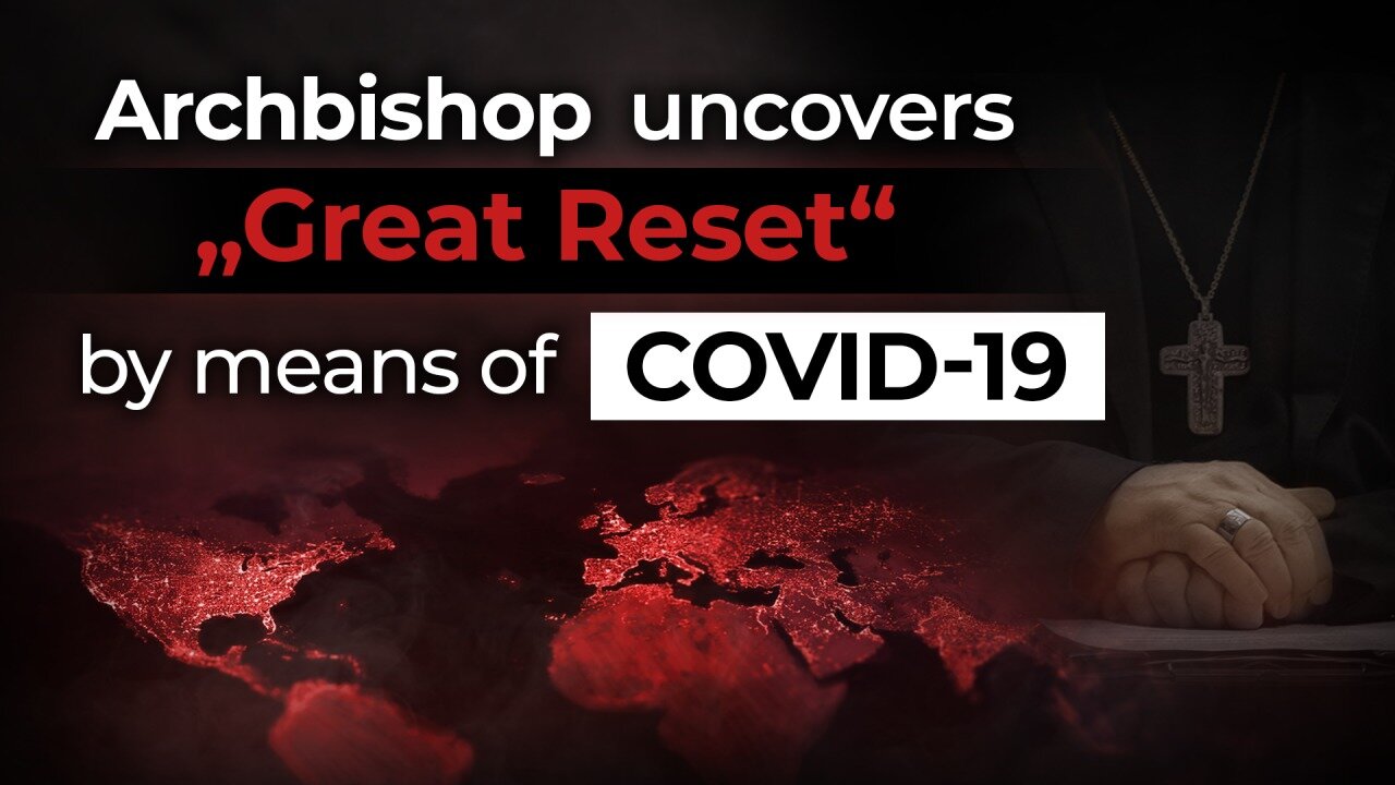 Archbishop uncovers "Great Reset" by means of Covid-19 | www.kla.tv/17619